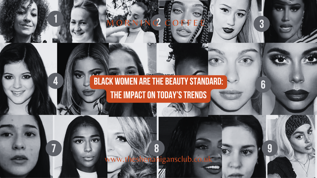 Black Women Are The Beauty Standard: The Impact on Today’s Trends