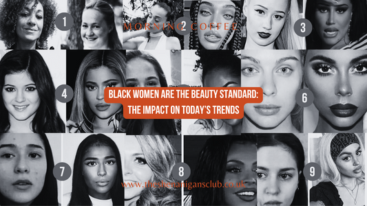 Black Women Are The Beauty Standard: The Impact on Today’s Trends