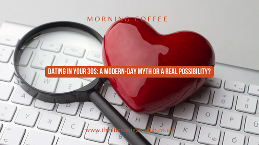 Dating in Your 30s: The Harsh Reality & Green Flags to Look For